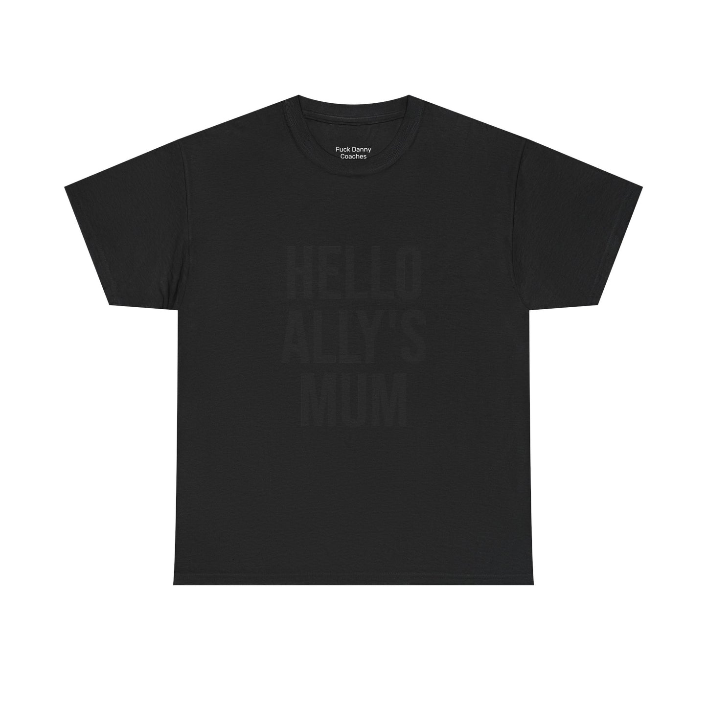 Hello Ally's Mum - Unisex Tee