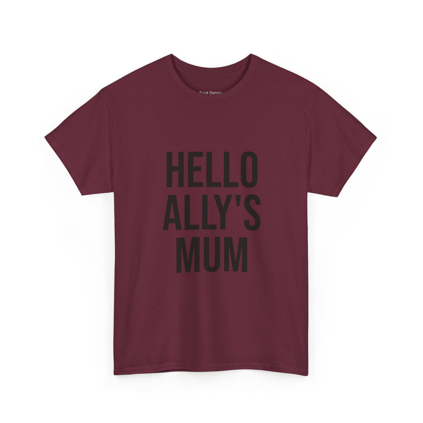 Hello Ally's Mum - Unisex Tee