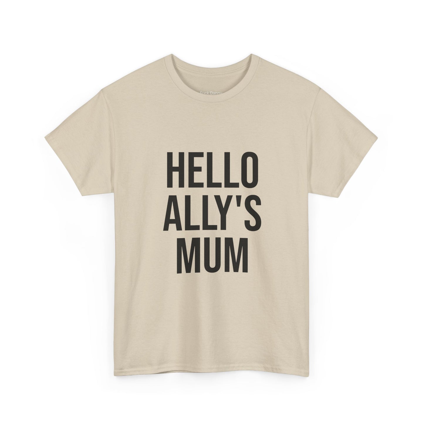 Hello Ally's Mum - Unisex Tee