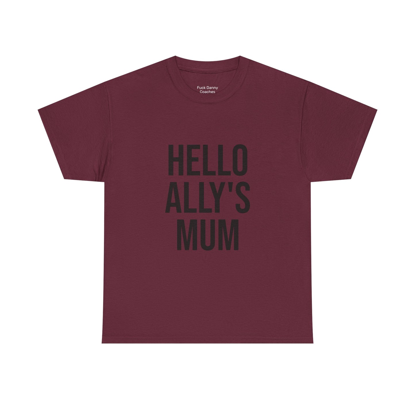 Hello Ally's Mum - Unisex Tee